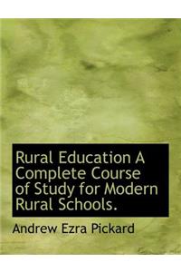 Rural Education a Complete Course of Study for Modern Rural Schools.