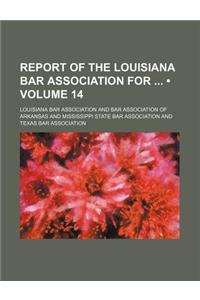 Report of the Louisiana Bar Association for (Volume 14)
