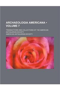 Archaeologia Americana (Volume 7); Transactions and Collections of the American Antiquarian Society