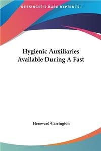 Hygienic Auxiliaries Available During a Fast