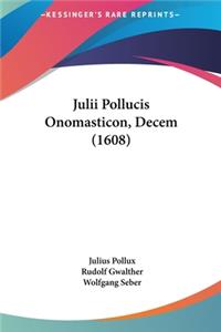 Julii Pollucis Onomasticon, Decem (1608)