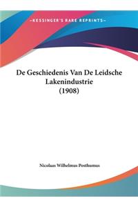 de Geschiedenis Van de Leidsche Lakenindustrie (1908)