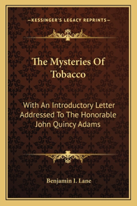 The Mysteries Of Tobacco