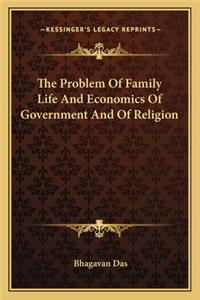 The Problem Of Family Life And Economics Of Government And Of Religion