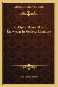The Delphic Theme of Self-Knowledge in Medieval Literature