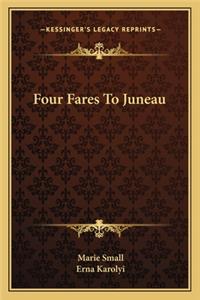 Four Fares To Juneau