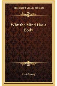 Why the Mind Has a Body