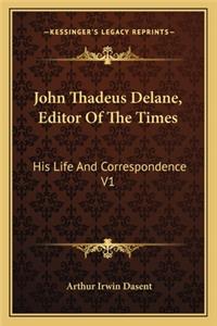 John Thadeus Delane, Editor Of The Times