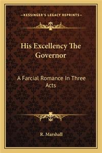 His Excellency The Governor