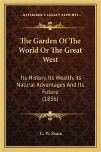 The Garden Of The World Or The Great West