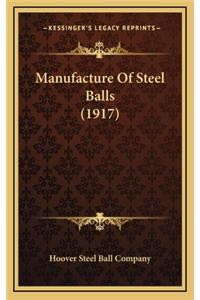 Manufacture Of Steel Balls (1917)
