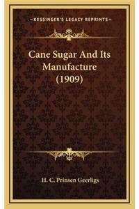 Cane Sugar And Its Manufacture (1909)