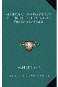 Albertus C. Van Raalte And His Dutch Settlements In The United States