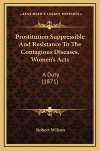 Prostitution Suppressible and Resistance to the Contagious Diseases, Women's Acts