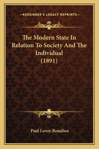 The Modern State In Relation To Society And The Individual (1891)
