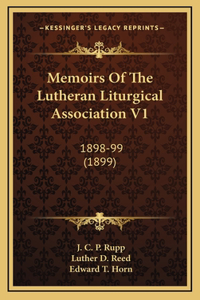 Memoirs Of The Lutheran Liturgical Association V1