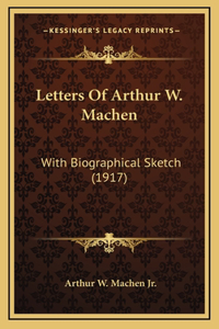Letters Of Arthur W. Machen