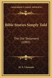 Bible Stories Simply Told