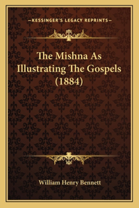The Mishna As Illustrating The Gospels (1884)