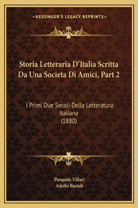 Storia Letteraria D'Italia Scritta Da Una Societa Di Amici, Part 2