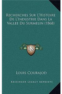 Recherches Sur L'Histoire De L'Industrie Dans La Vallee Du Surmelin (1868)