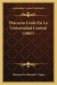 Discurso Leido En La Universidad Central (1865)