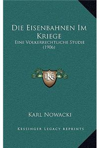 Die Eisenbahnen Im Kriege