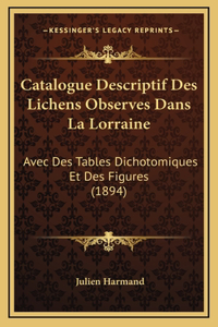 Catalogue Descriptif Des Lichens Observes Dans La Lorraine