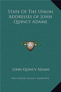 State Of The Union Addresses of John Quincy Adams