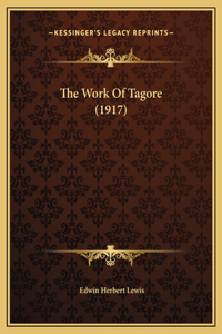 The Work Of Tagore (1917)
