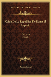 Caida De La Republica De Roma El Imperio