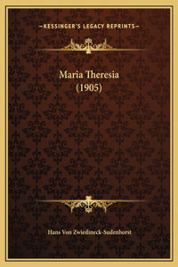 Maria Theresia (1905)