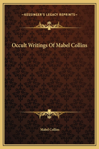 Occult Writings Of Mabel Collins