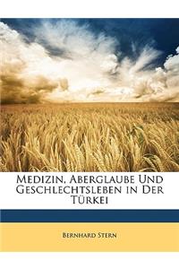 Medizin, Aberglaube Und Geschlechtsleben in Der Turkei