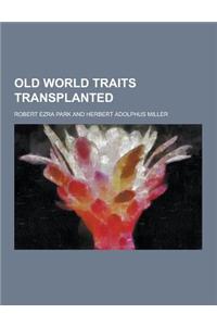 Old World Traits Transplanted