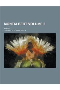 Montalbert; A Novel Volume 2