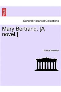 Mary Bertrand. [A Novel.]