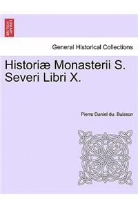 Historiæ Monasterii S. Severi Libri X.