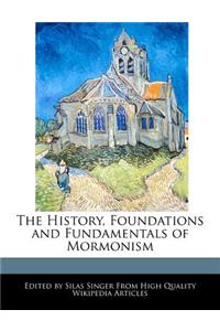The History, Foundations and Fundamentals of Mormonism