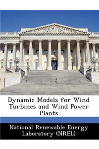 Dynamic Models for Wind Turbines and Wind Power Plants