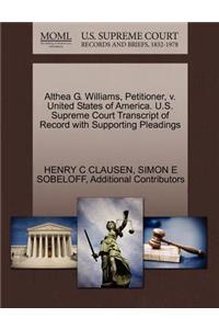 Althea G. Williams, Petitioner, V. United States of America. U.S. Supreme Court Transcript of Record with Supporting Pleadings