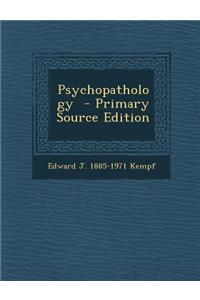 Psychopathology - Primary Source Edition