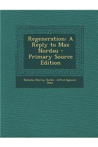 Regeneration: A Reply to Max Nordau