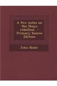 A Few Notes on the Shays Rebellion