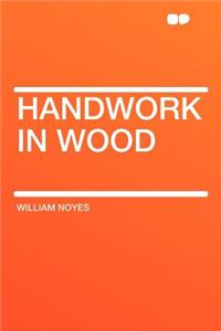 Handwork in Wood