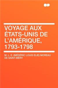 Voyage Aux ï¿½tats-Unis de l'Amï¿½rique, 1793-1798