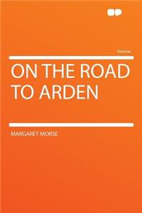 On the Road to Arden