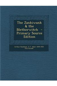 The Zankiwank & the Bletherwitch - Primary Source Edition