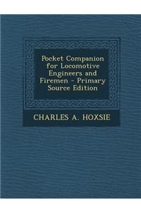 Pocket Companion for Locomotive Engineers and Firemen - Primary Source Edition