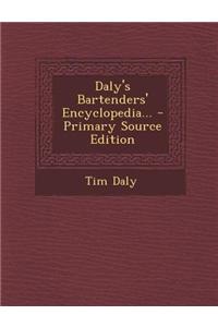 Daly's Bartenders' Encyclopedia... - Primary Source Edition